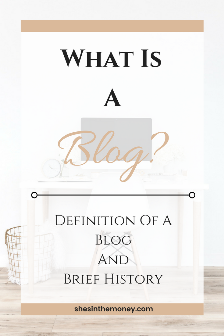 What Is A Blog? Definition Of A Blog And Brief History