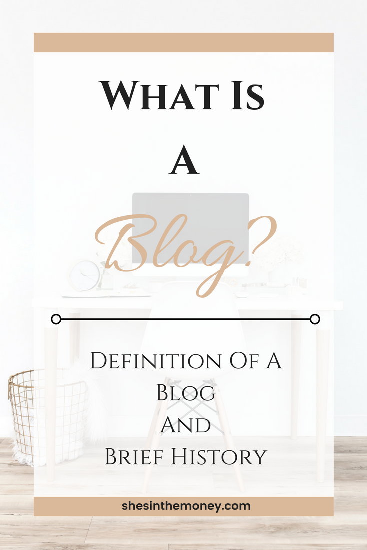 What is a blog? Definition of what a blog is and a brief history.