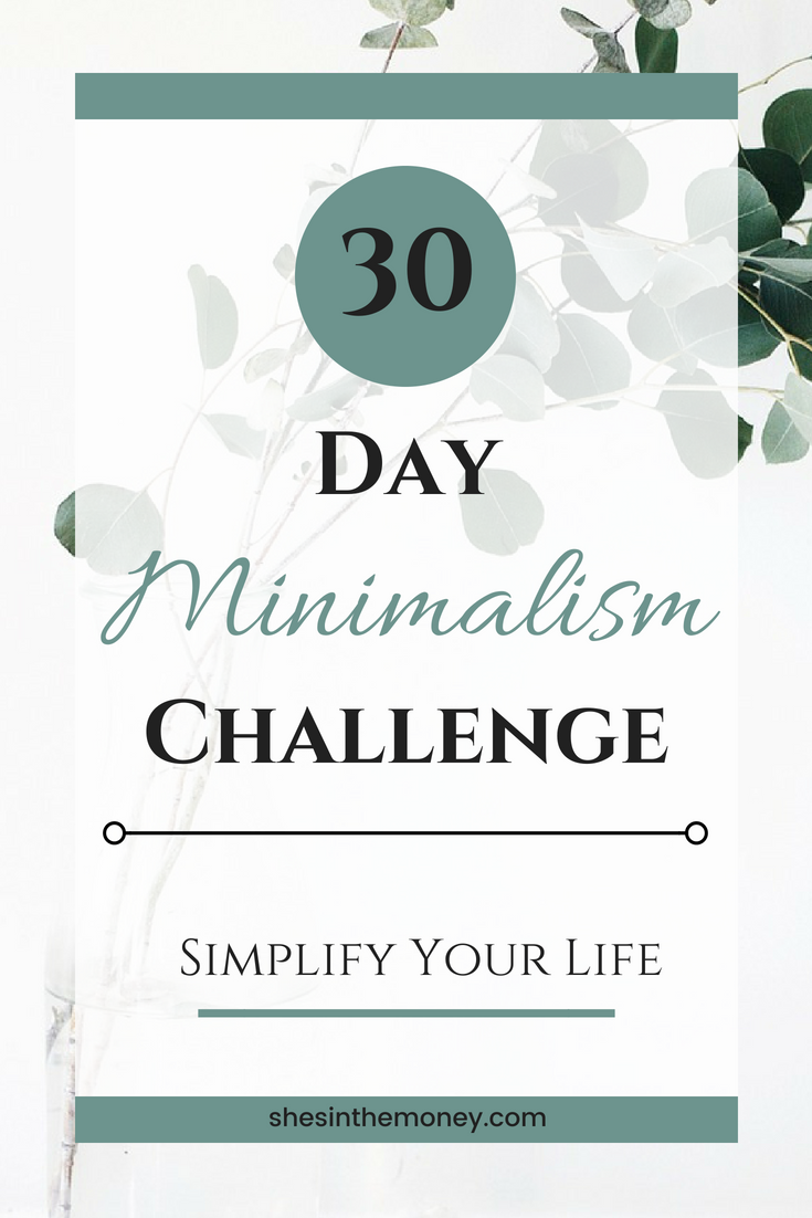 Thirty day minimalism challenge to simplify your life.