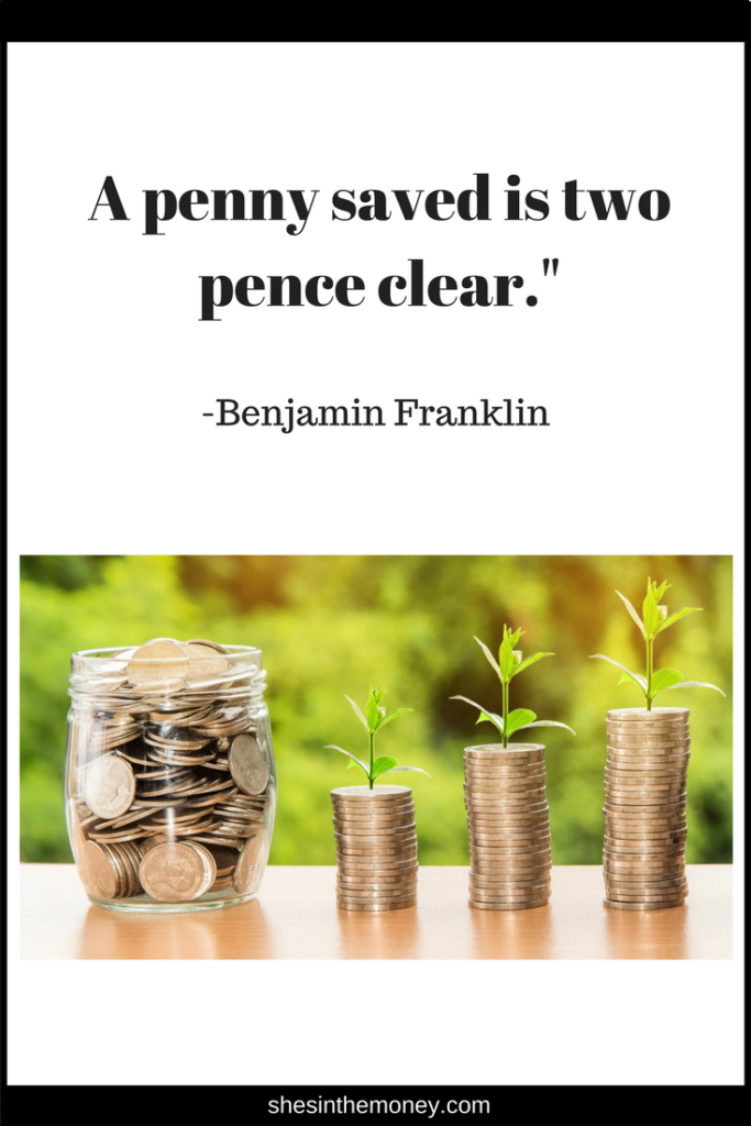 A penny saved is two pence clear, quote by Benjamin Franklin.