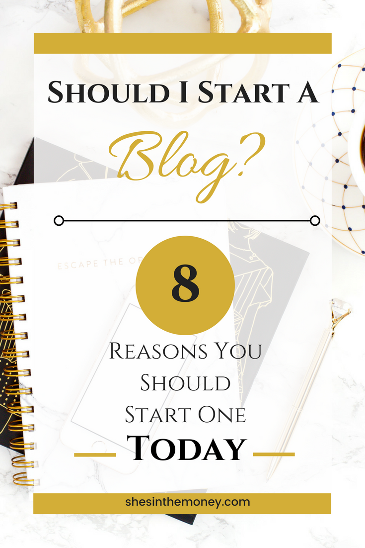 Should I start a blog? Eight reasons you should start one today.
