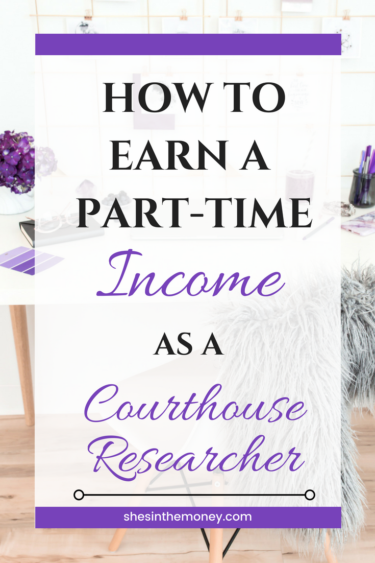 How to earn a part-time income as a courthouse researcher.