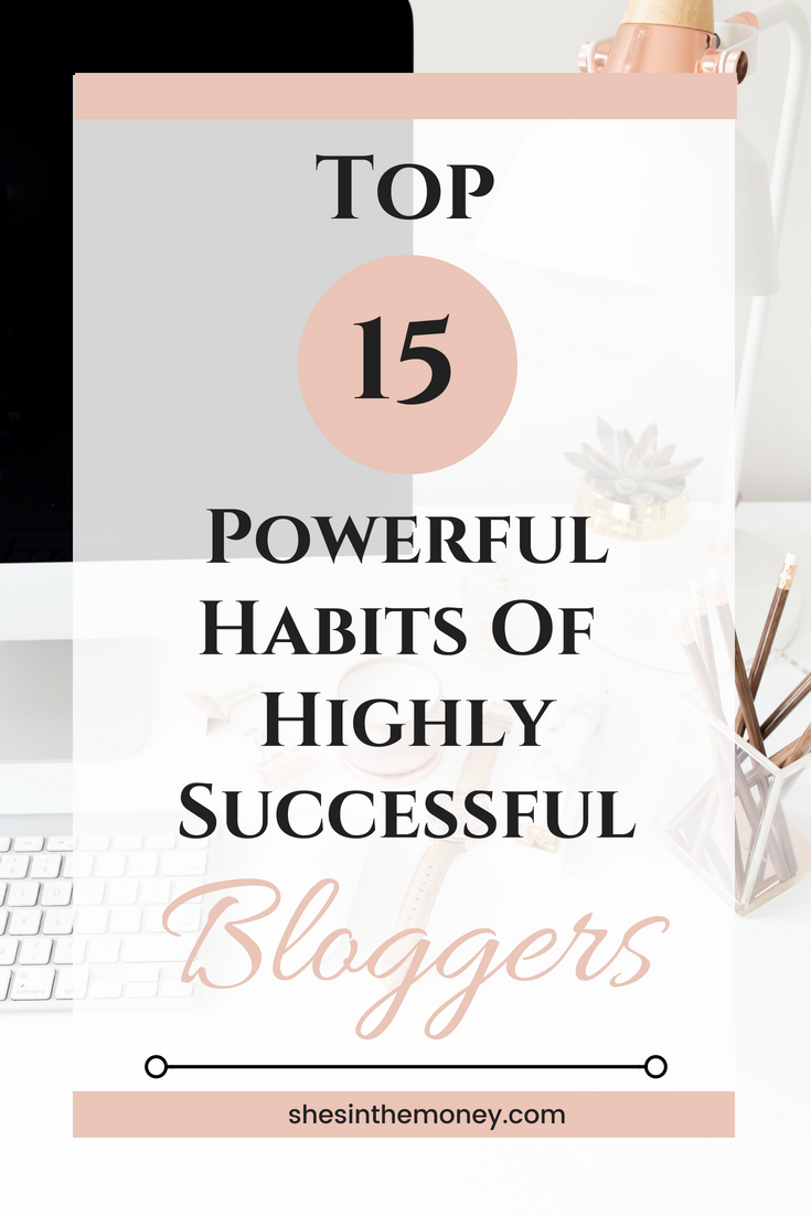 Top fifteen habits of highly successful bloggers.